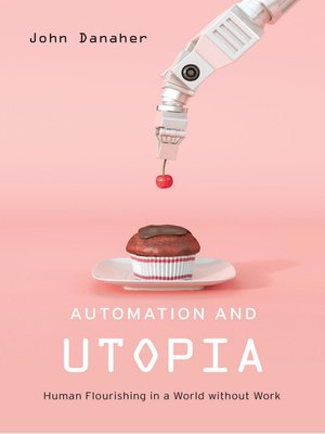 cover image of Automation and Utopia